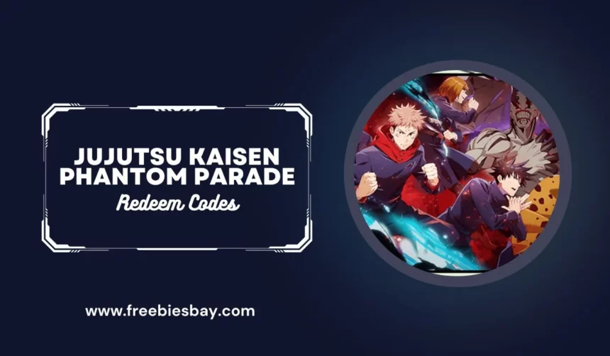 Jujutsu Kaisen Phantom Parade Codes